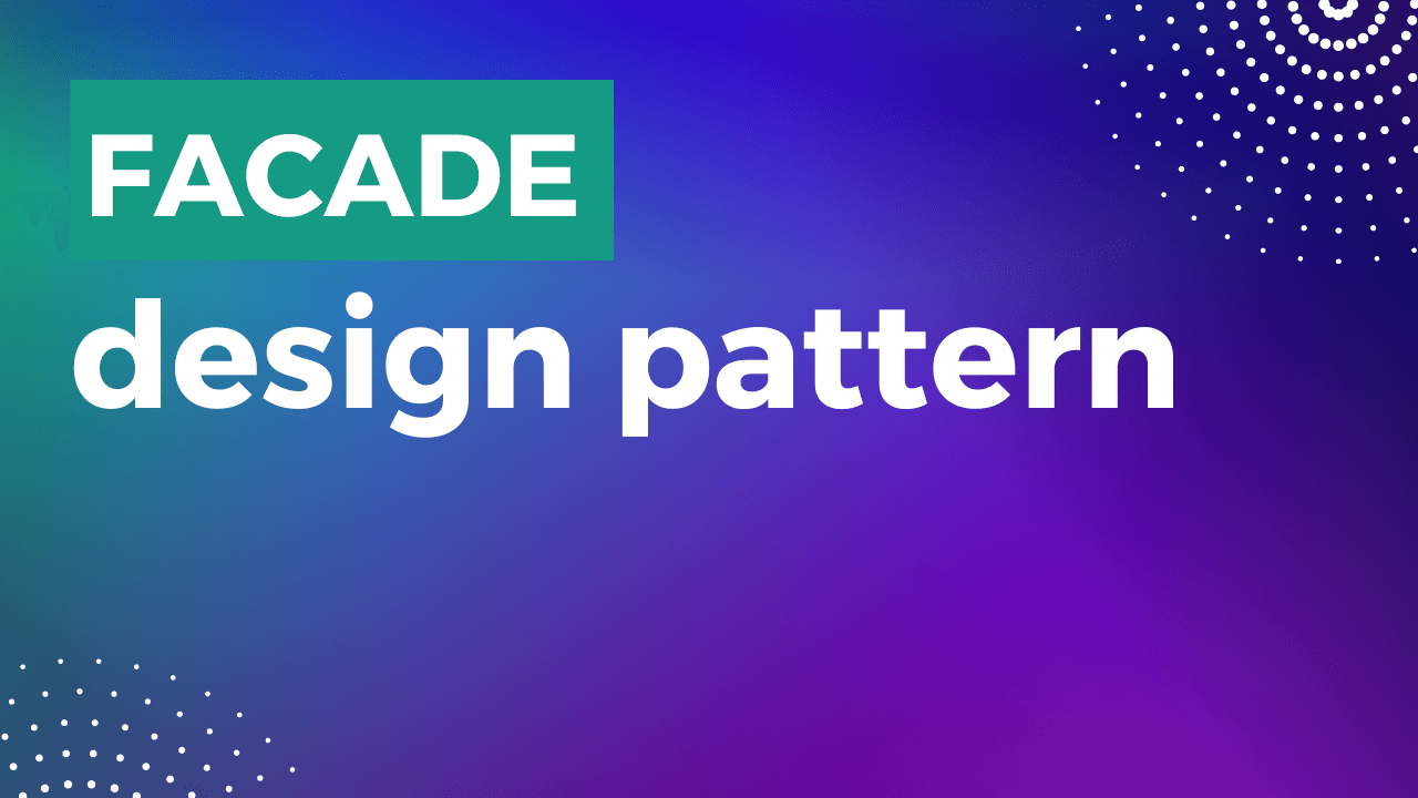 Facade Design Pattern