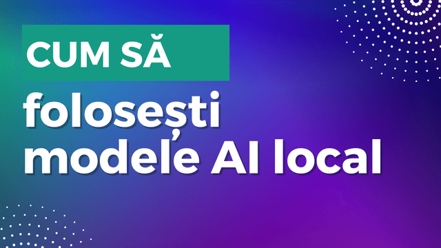 Cum să folosești modele AI local